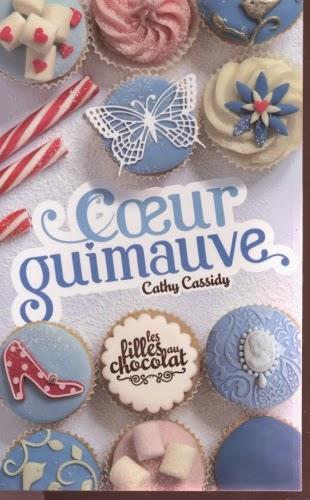 Les filles au chocolat, tome 2 : Coeur guimauve - Cathy Cassidy