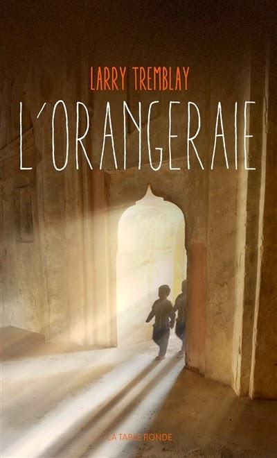 L’orangeraie - Larry Tremblay