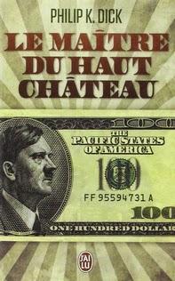 Le maître du haut château, Philip K.Dick