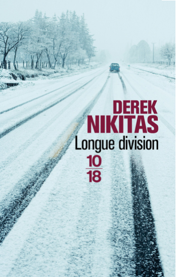 Longue division, Derek Nikitas - Road movie et écorchés vifs