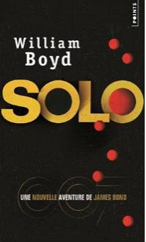 Solo, William Boyd - Quand l'Afrique authentique engloutit 007