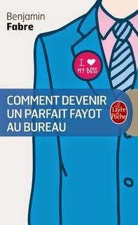Comment devenir un parfait fayot au bureau, Benjamin Fabre