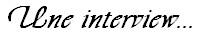 ? ? ? http://bazar-de-la-litterature.cowblog.fr/images/LeQuinzeLitteraire/Uneinterview.jpg