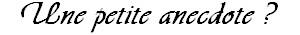 ? ? ? http://bazar-de-la-litterature.cowblog.fr/images/LeQuinzeLitteraire/unepetiteanecdote.jpg