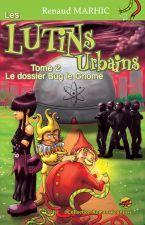 Les lutins Urbains tome 2 - Le dossier Bug Gnome