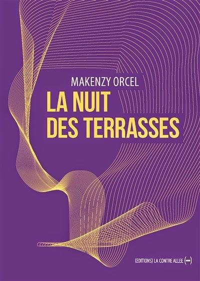La nuit des terrasses - Makenzy Orcel