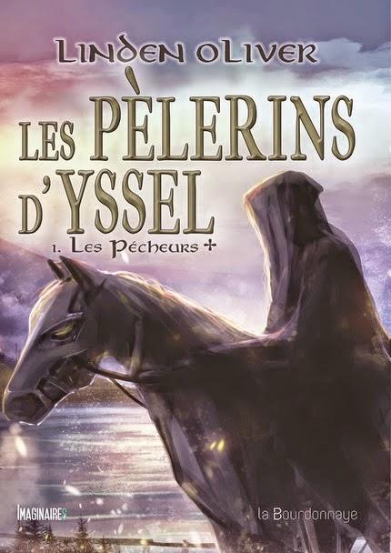 Les Pèlerins d'Yssel, tome 1 de Linden Oliver