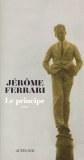 le principe par Jerome Ferrari