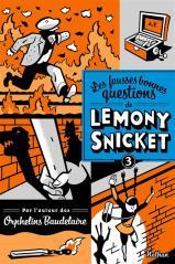 Les fausses bonnes questions de Lemony Snicket 03A