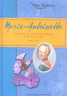Marie-Antoinette, princesse autrichienne à Versailles GF