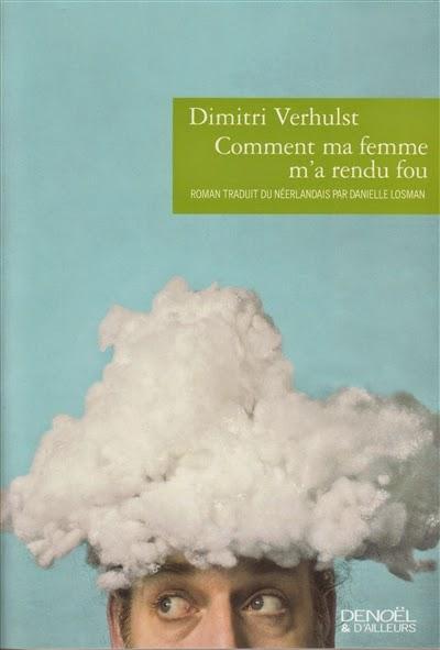 Comment ma femme m’a rendu fou - Dimitri Verhulst