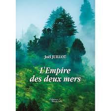 Avis : L’empire des Deux Mers de Joël Juillot