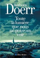 Toute la lumière que nous ne pouvons voir - Anthony Doerr