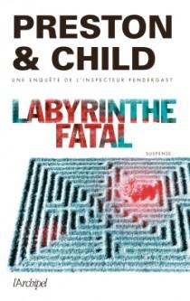 Chronique : Labyrinthe Fatal - Preston & Child (Archipel)