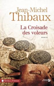 La croisade des voleurs – Jean-Michel Thibaux