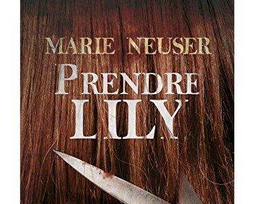 Chronique : Prendre Lily - Marie Neuser (Fleuve)