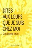 Dites aux loups que je suis chez moi – Carol Rifka Brunt