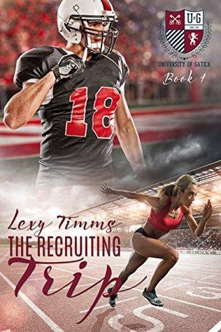 The Recruiting Trip (#1 The University of Gatica) de Lexy Timms