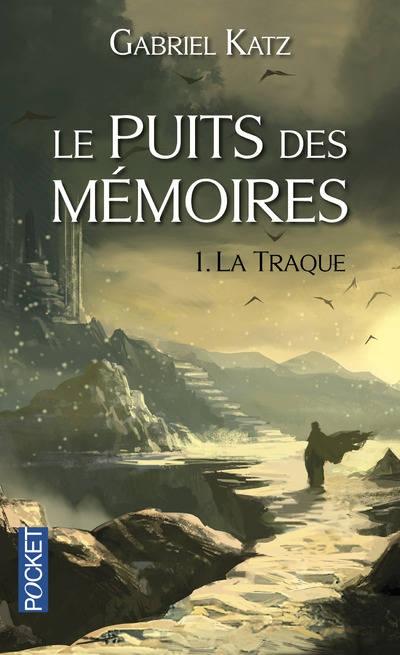 Le Puits des Mémoires, tome 1 : La Traque - Gabriel Katz