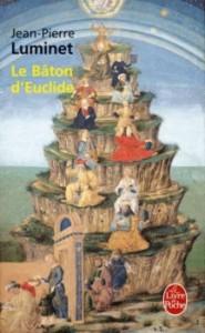 Le bâton d’Euclide – Jean-Pierre Luminet