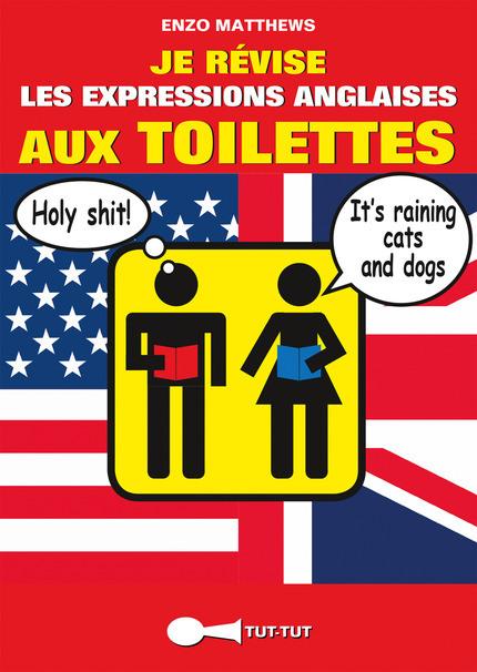 Je révise les expressions anglaises aux toilettes De Enzo Matthews - Éditions Tut-tut