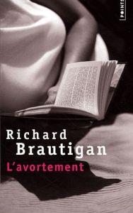 Richard Brautigan, L’Avortement