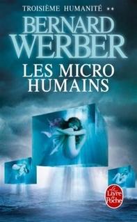 Les Micro humains, Bernard Werber - Enfin en Poche!