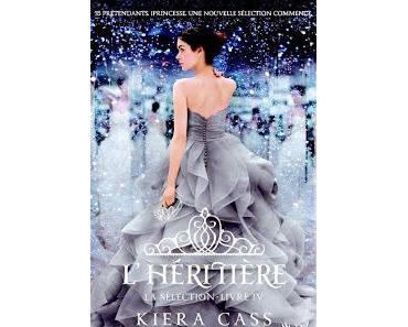 La Sélection, Tome 4: L'Héritière de Kiera Cass