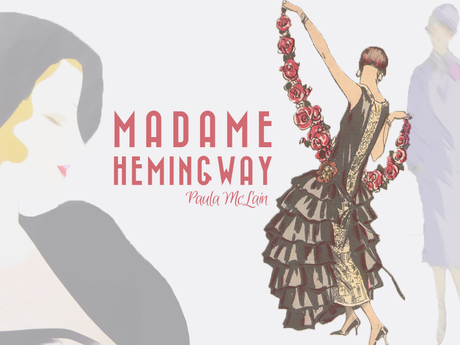Madame Hemingway [Paula McLain]