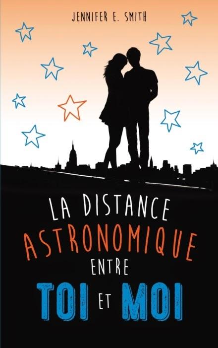 La distance astronomique entre toi et moi, Jennifer E. Smith