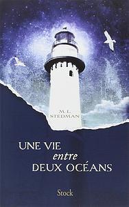 Une vie entre deux océans - M.L. Stedman