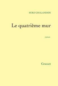 Faites Entrer L'écrivain : Épisode #4 
Le quatrième mur / Sorj Chalandon