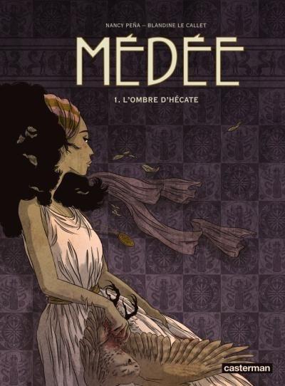 Médée, tome 1 : L'Ombre d'Hécate [Nancy Peña et Blandine Le Callet]