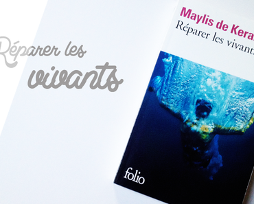 Réparer les vivants [Maylis de Kerangal]