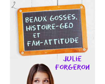 Beaux Gosses, Histoire-Géo et Fan-Attitude > Julie Forgeron