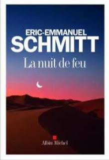 La nuit de feu, Eric-Emmanuel Schmitt