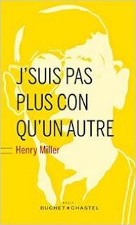 J’suis pas plus con qu’un autre, Henry Miller