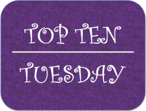 [TTT] – Top Ten Tuesday #39 – My ten favorite Top Ten