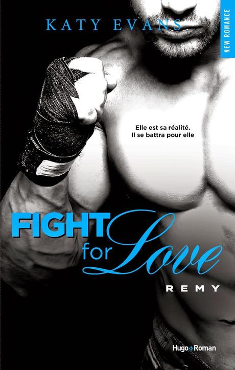 Chronique Lecture n°25 :  Fight For Love, tome 3, Remy  (Katy Evans)