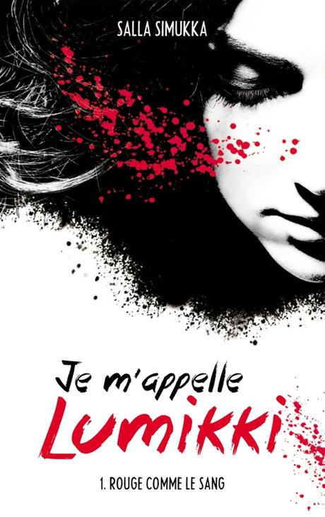 Je m'appelle Lumikki : Rouge comme le sang, de Salla Simukka