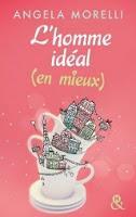 L'homme idéal (en mieux) de Angela Morelli