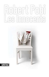 News : Les Innocents - Robert Pobi (Sonatine)