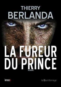 La Fureur du Prince – Thierry Berlanda