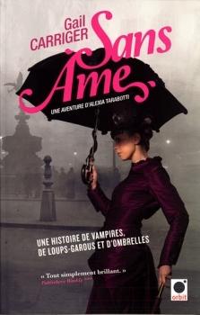 La pal au soleil #2 Couverture Une aventure d'Alexia Tarabotti, Le Protectorat de l'ombrelle, tome 1 : Sans âme