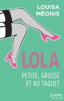 Couverture de Lola, tome 4 : Petite, grosse et au taquet