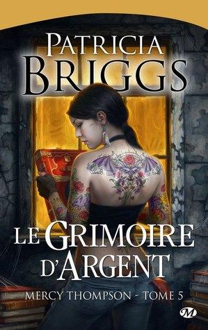 Mercy Thompson T5: Grimoire d’argent de Patricia Briggs