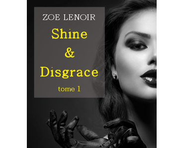 Shine & Disgrace > Tome 1 > Zoe Lenoir