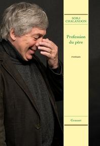 Profession du père, Sorj Chalandon