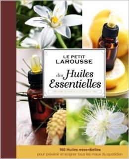 Avis LE PETIT LAROUSSE DES HUILES ESSENTIELLES