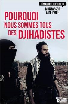 Pourquoi nous sommes tous des djihadistes alt=